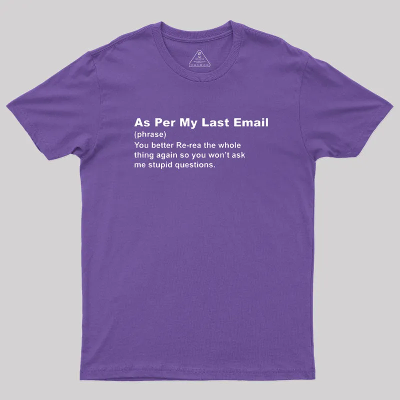 Funny As Per My Last Email T-Shirt - Image 6
