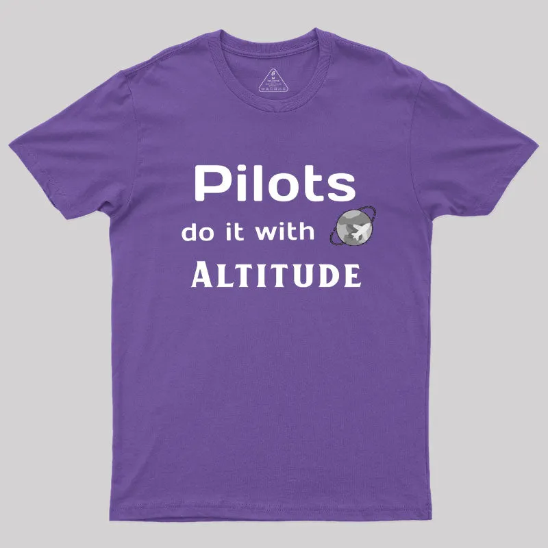 Pilots do it with Altitude T-Shirt - Image 5