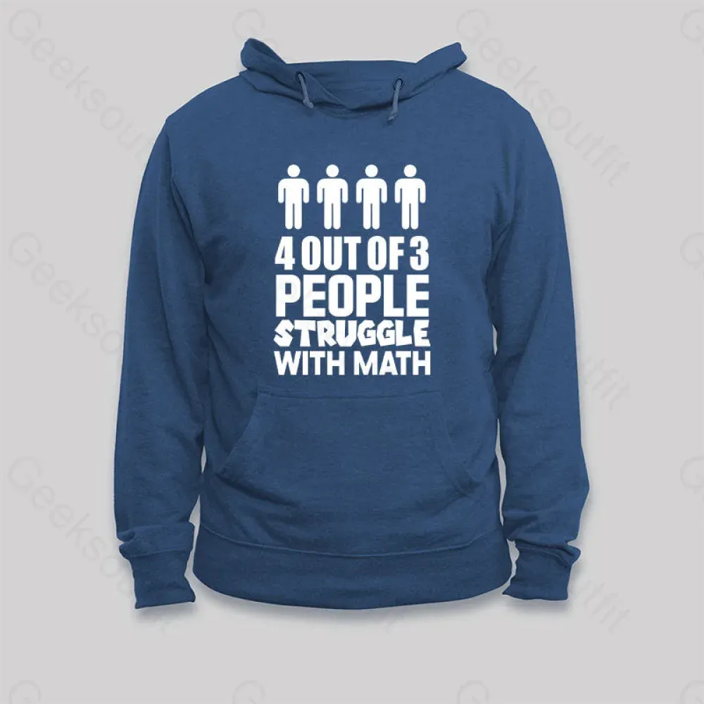 4 Out Of 3 People Struggle With Math Hoodie - Image 2