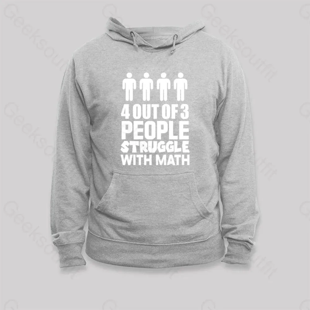 4 Out Of 3 People Struggle With Math Hoodie - Image 4