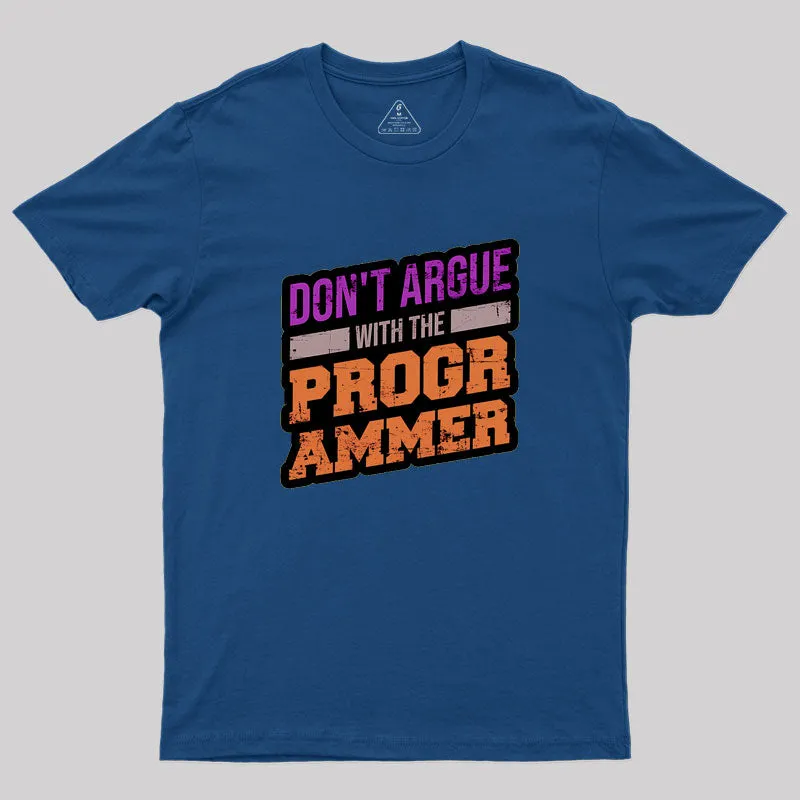 Don't Argue With The Programmer Geek T-Shirt - Image 3