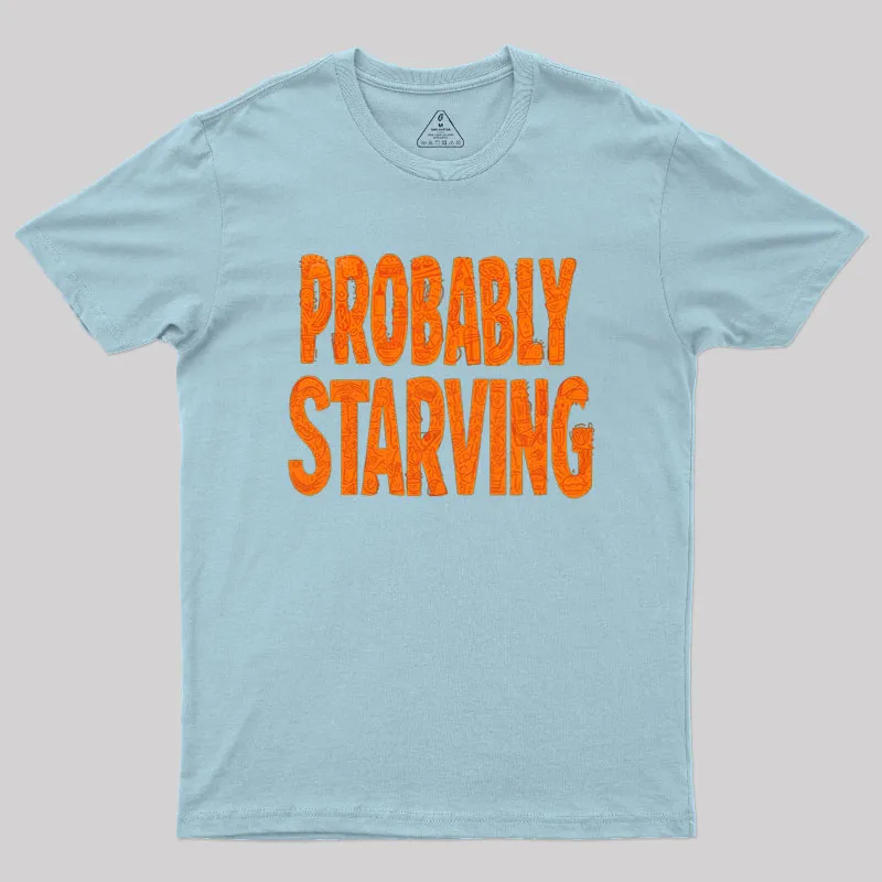 Probably Starving Geek T-Shirt - Image 7
