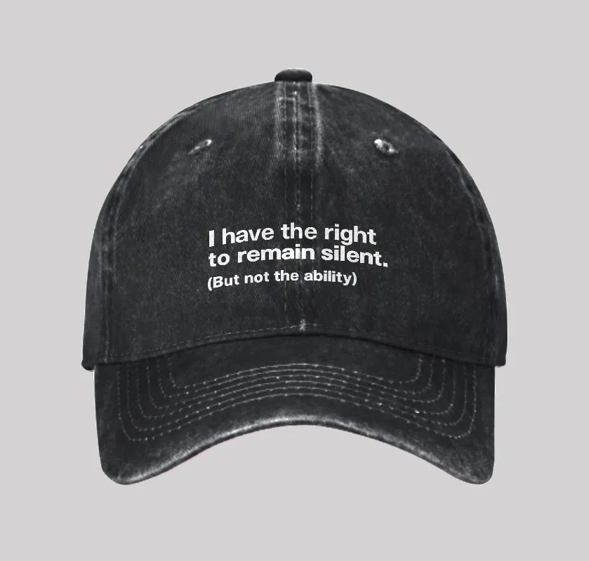 I Have The Right To Remain Silent Washed Vintage Baseball Cap