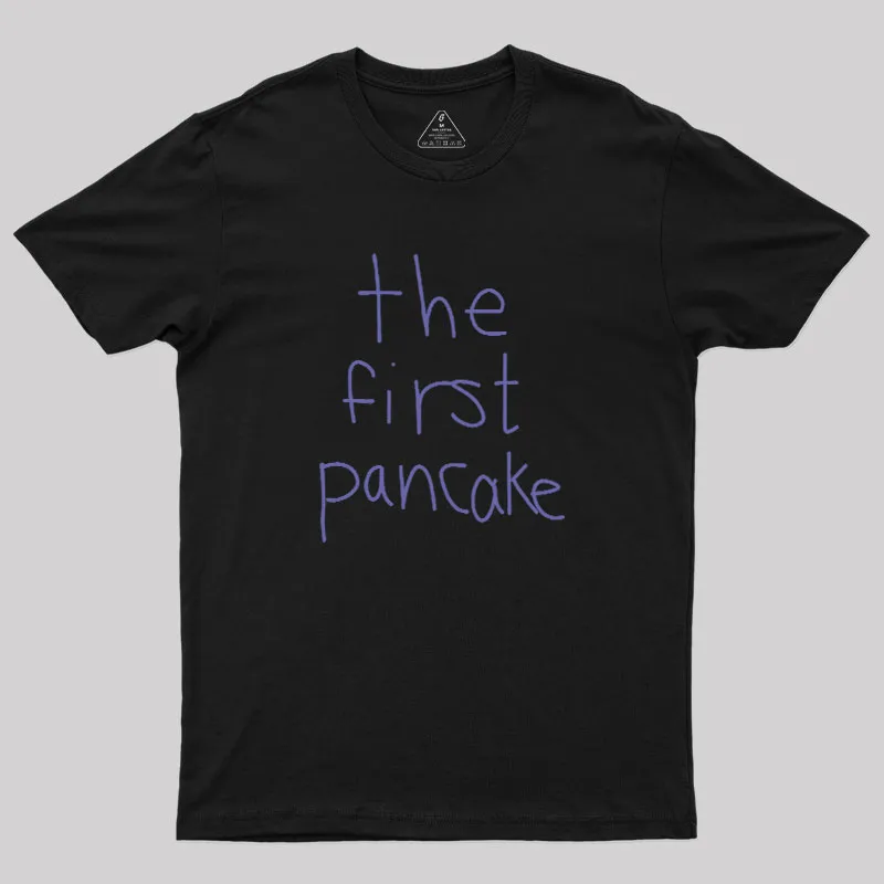 The First Pancake Geek T-Shirt
