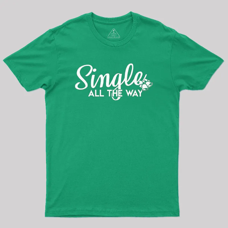 Single All the Way Geek T-Shirt - Image 9