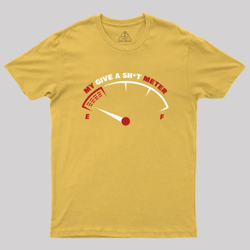 My Give A Sht Meter Geek T-Shirt - Image 5