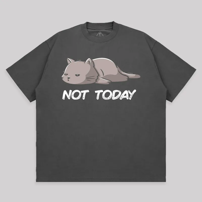 Not Today Unisex Oversized T-shirt - Image 7