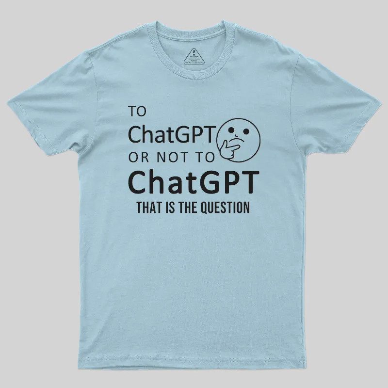 Funny Chatgpt Question T-Shirt - Image 9