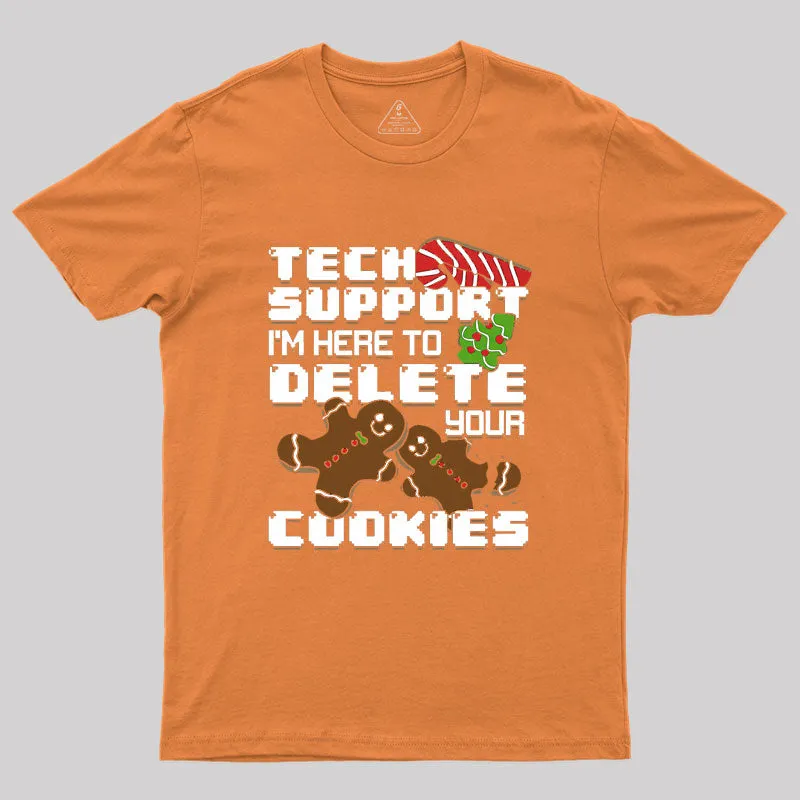 Tech Support I'm Here To Delete Your Cookies Geek T-Shirt - Image 7