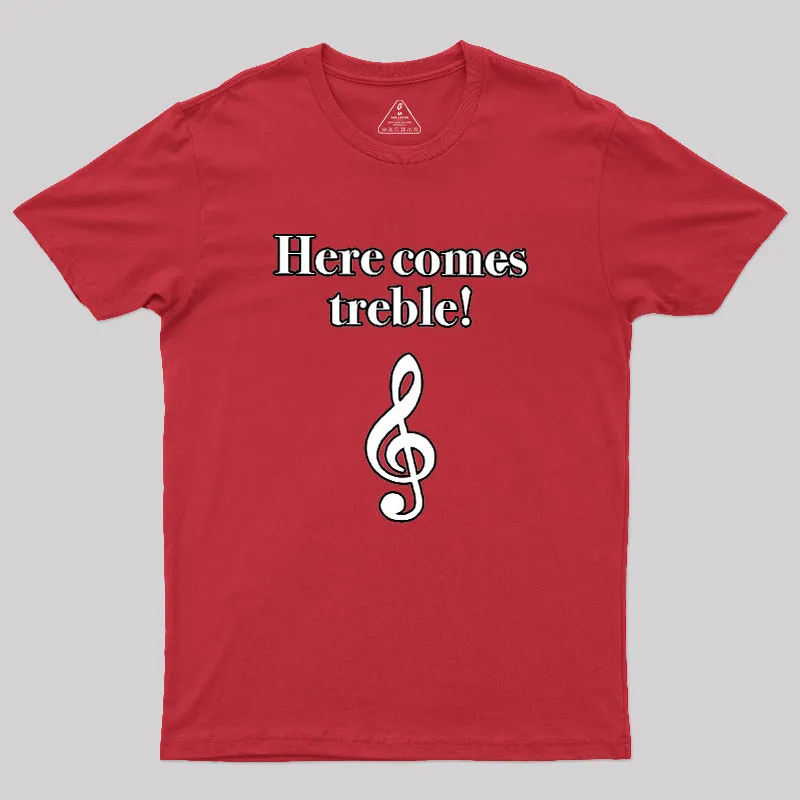 Here Comes Treble Geek T-Shirt - Image 5