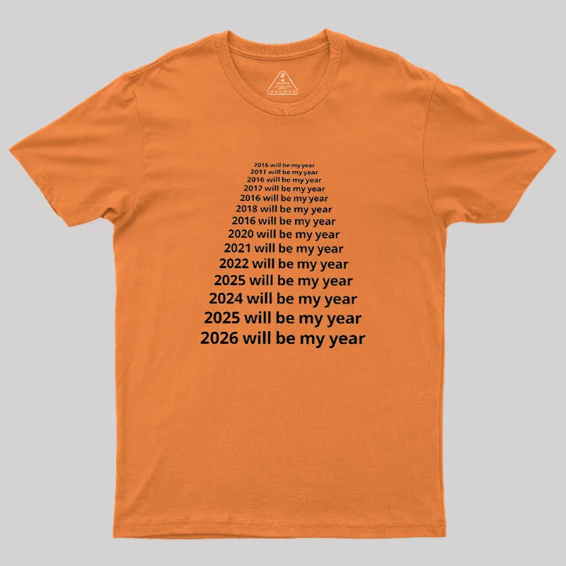 Next Year Will Be My Year Geek T-Shirt - Image 7