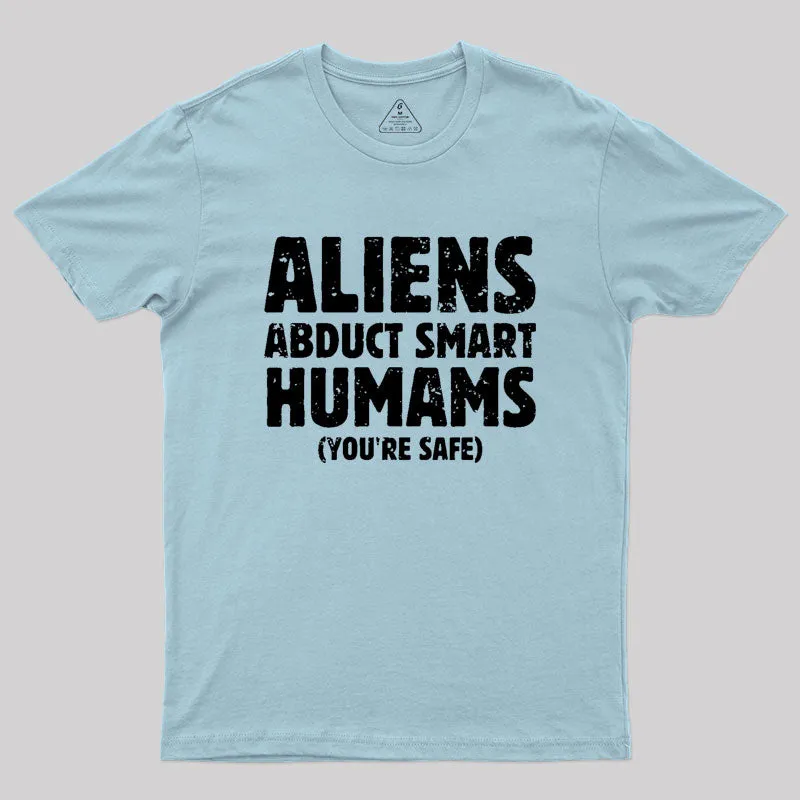 Aliens abduct smart humans Geek T-Shirt - Image 10