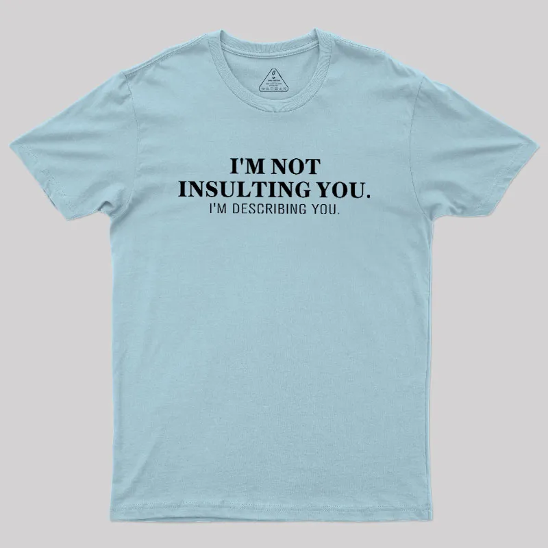 I'm Describing You Geek T-Shirt - Image 9