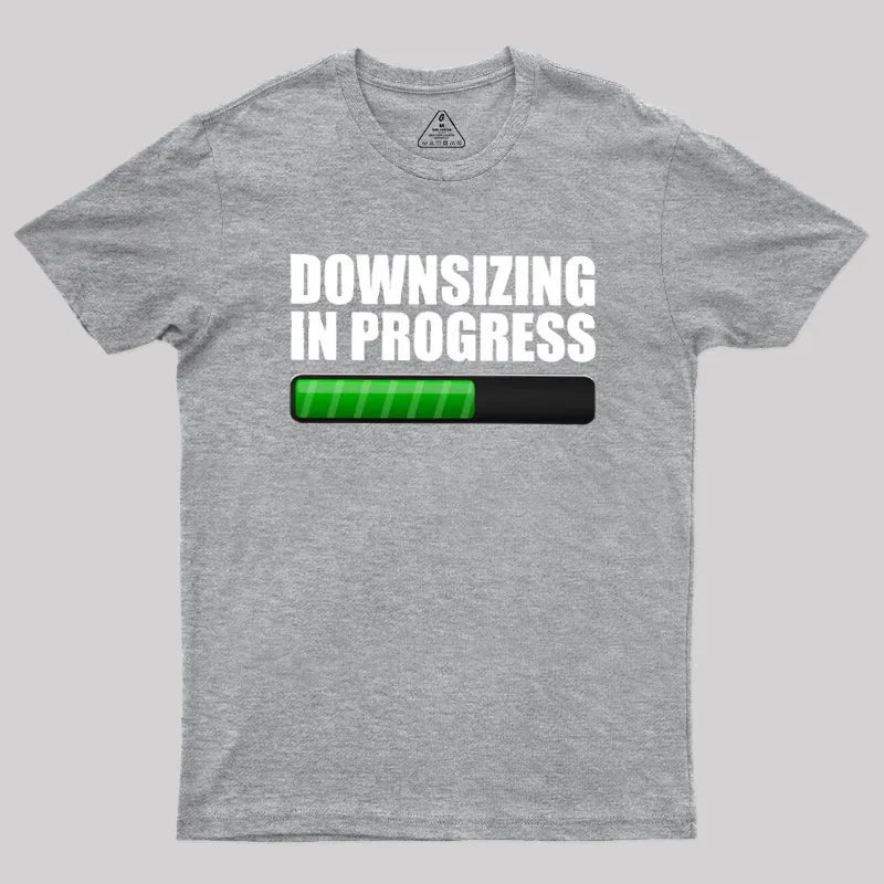 Downsizing In Progress Geek T-Shirt - Image 4