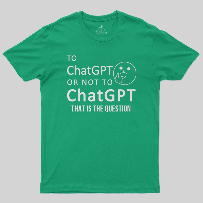 Funny Chatgpt Question T-Shirt - Image 7