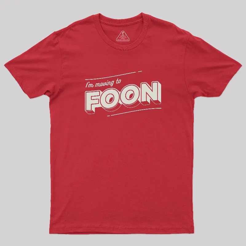 Moving to Foon Geek T-Shirt - Image 5