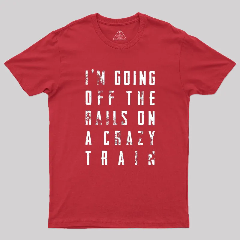 Crazy Train Lyric Quote Geek T-Shirt - Image 5