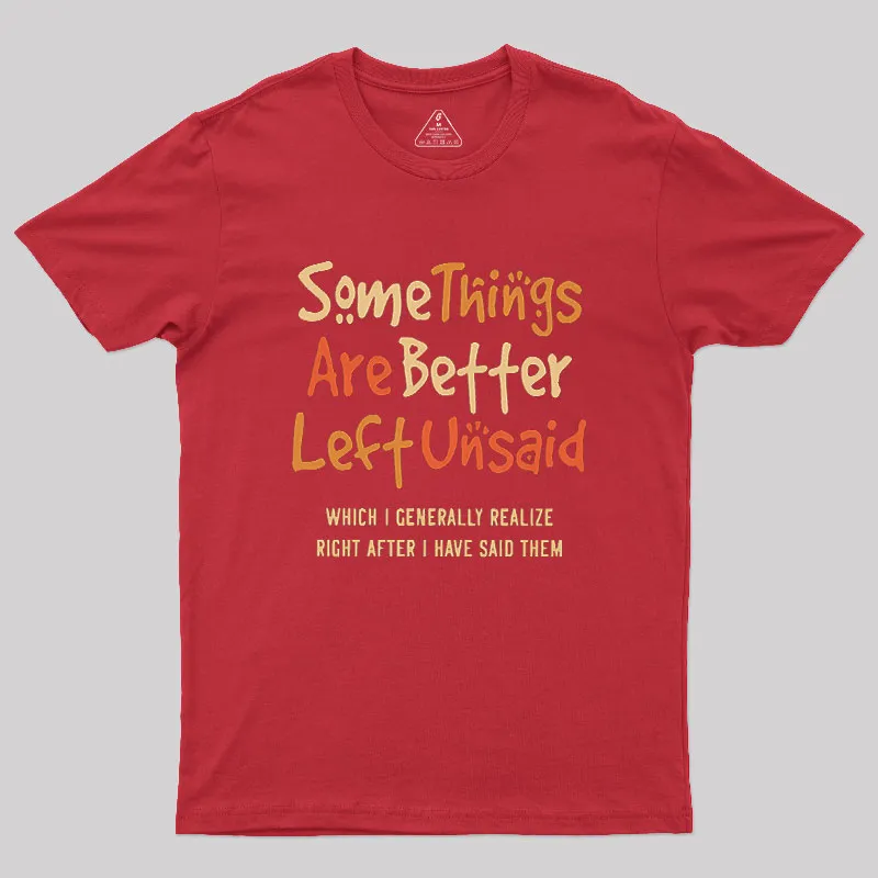 Some Things Are Just Better Left Unsaid Geek T-Shirt - Image 5