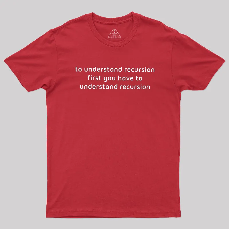 To Understand Recursion Geek T-Shirt - Image 5