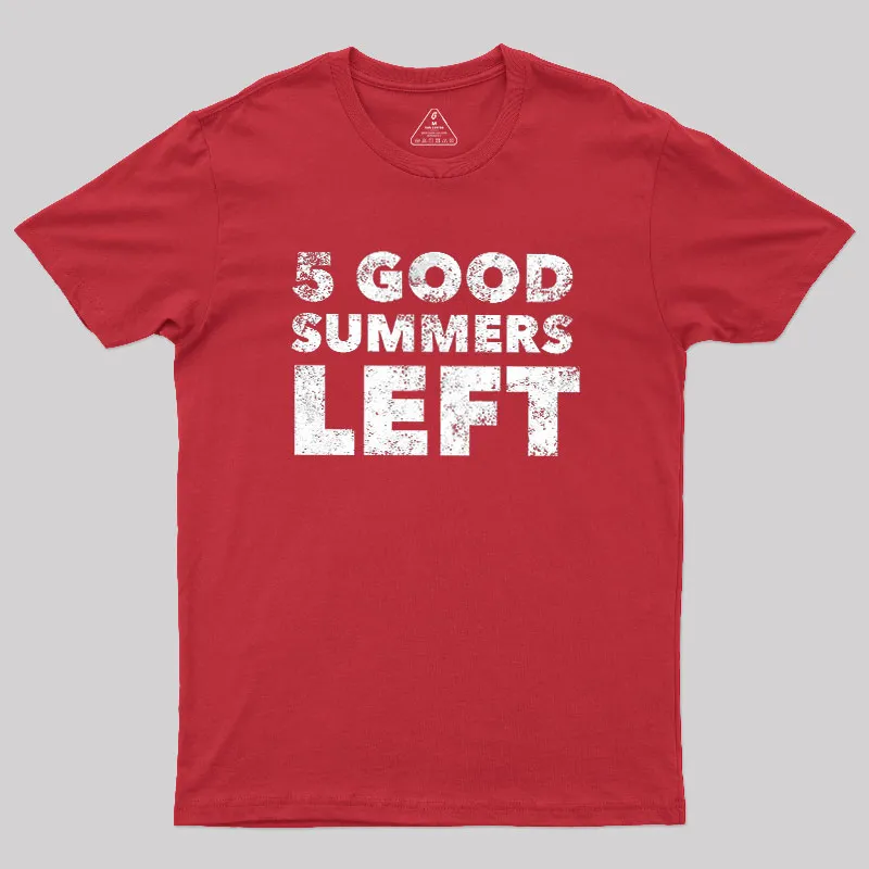 Five Good Summers Left Geek T-Shirt - Image 5
