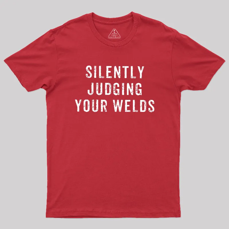Silently Judging Your Welds Geek T-Shirt - Image 5