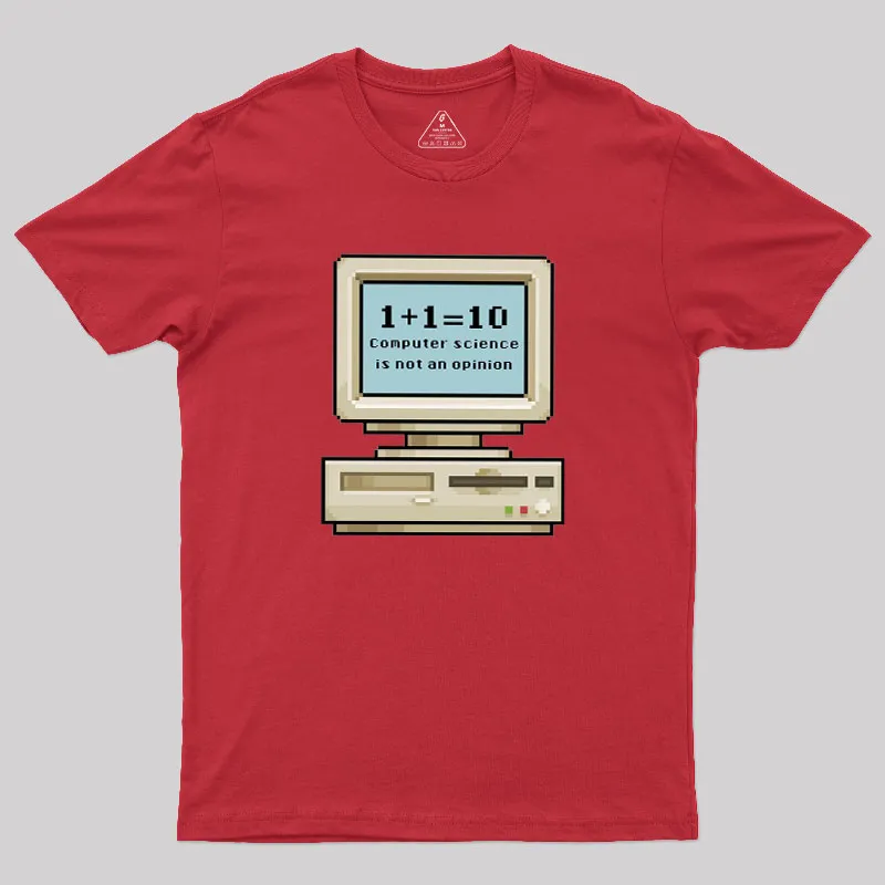 Computer Science Is Not An Opinion Geek T-Shirt - Image 5