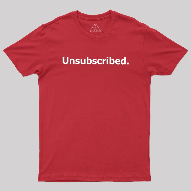 Unsubscribed Geek T-Shirt - Image 5