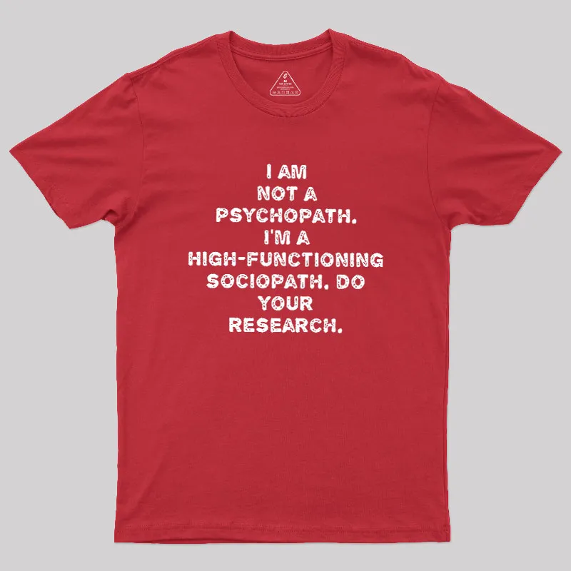 I'm Not A Psychopath Geek T-Shirt - Image 5
