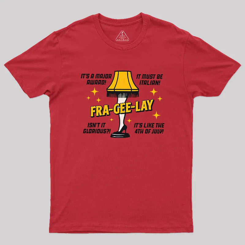 Fra-Gee-Lay Geek T-Shirt