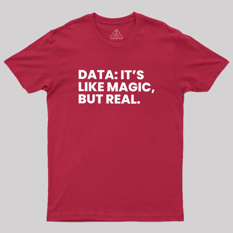 Data Its Like Magic But Real Geek T-Shirt - Image 5