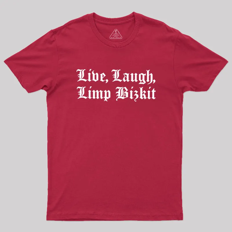 Live Laugh Limp Bizkit Geek T-Shirt - Image 4