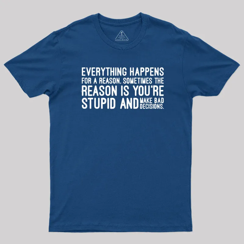 Alternative view of Everything Happens For A Reason T-Shirt