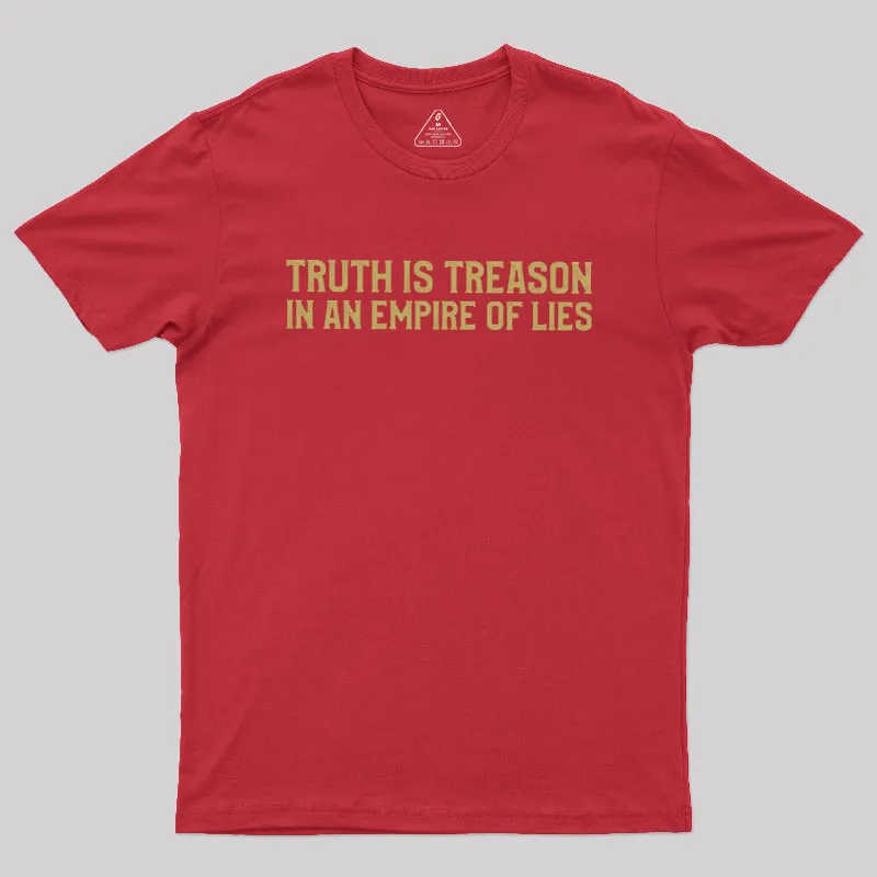 Truth Is Treason In An Empire Of Lies Geek T-Shirt - Image 4