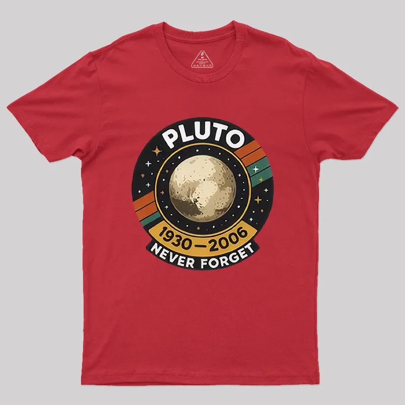 Pluto never forget Geek T-Shirt - Image 5