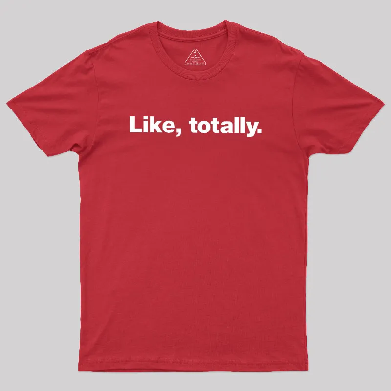 Like, totally Geek T-Shirt - Image 5