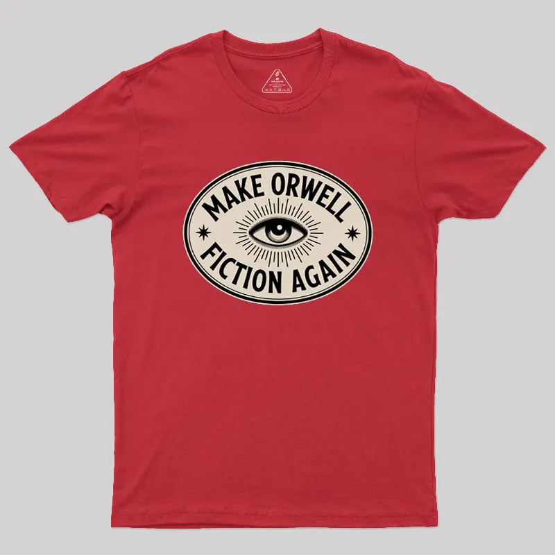 Make Orwell Fiction Again Geek T-Shirt - Image 5