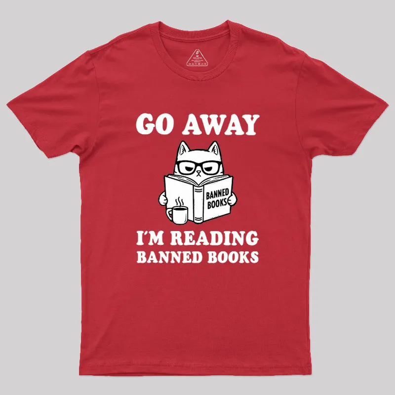 Go Away Im Reading Banned Books Geek T-Shirt - Image 5