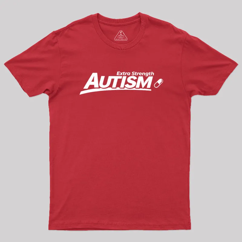 Extra Strength Autism Geek T-Shirt - Image 5