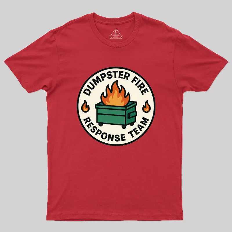 Dumpster Fire Response Team Geek T-Shirt - Image 5