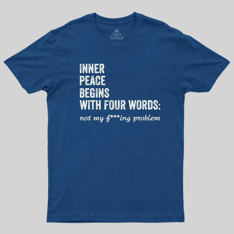 Inner Peace Begins With Four Words T-Shirt
