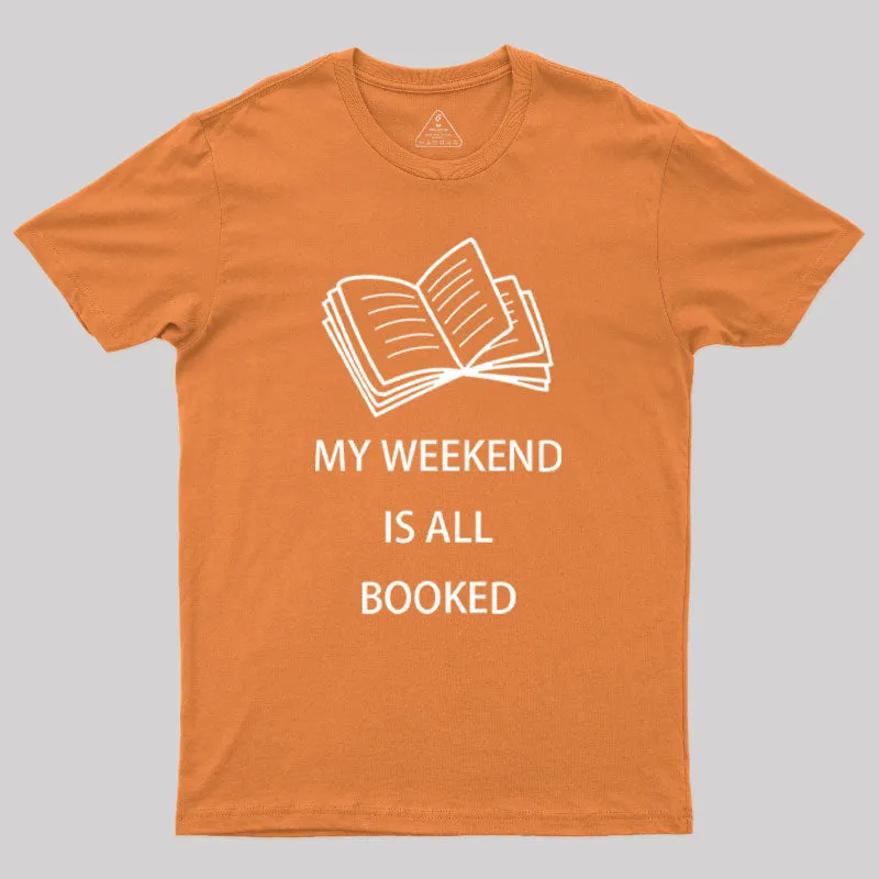 My Weekend is all Booked Geek T-Shirt - Image 7