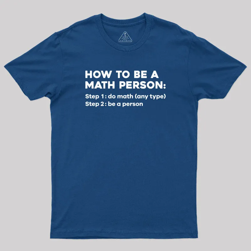 Alternative view of How to Be A Math Person T-Shirt
