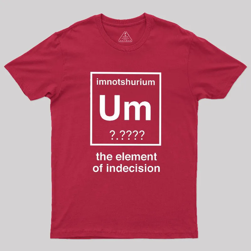 Element Of Indecision Geek T-Shirt - Image 5