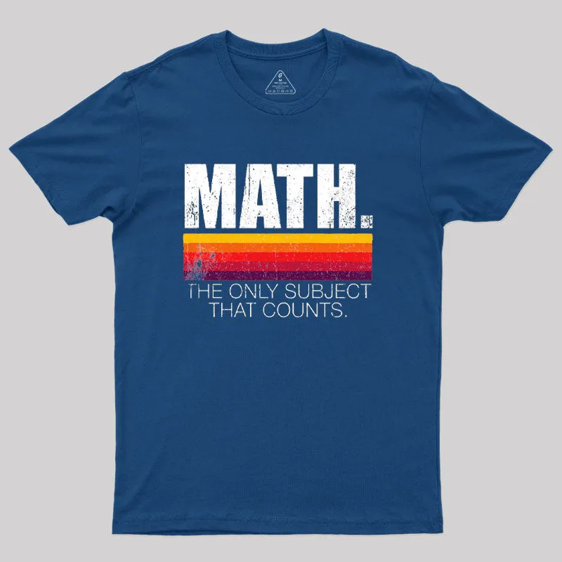 Alternative view of Math - The Only Subject That Counts T-Shirt