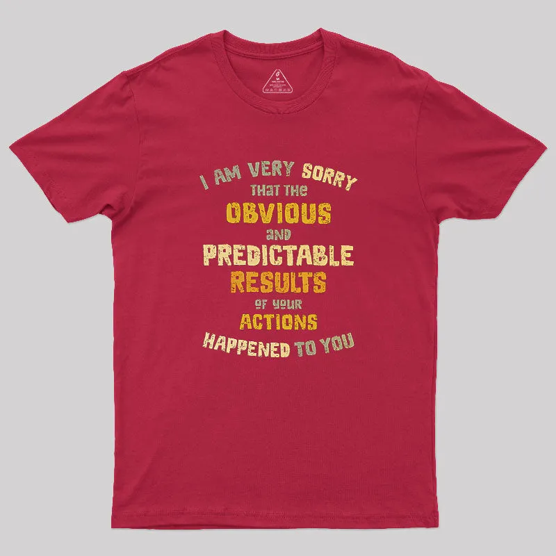Predictable Consequences Geek T-Shirt - Image 4
