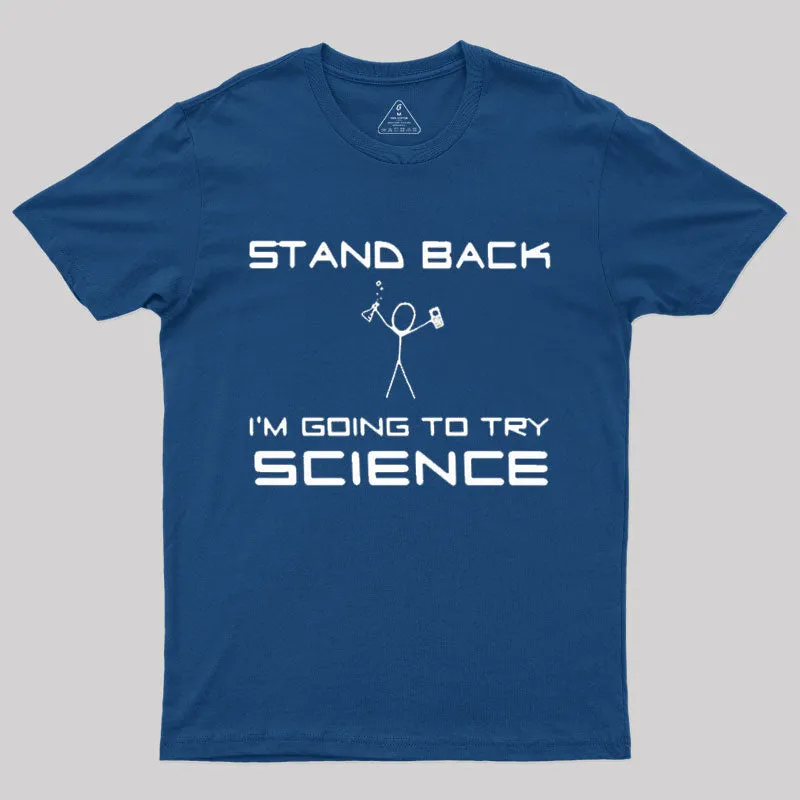 Stand Back Try Science T-Shirt - Image 2