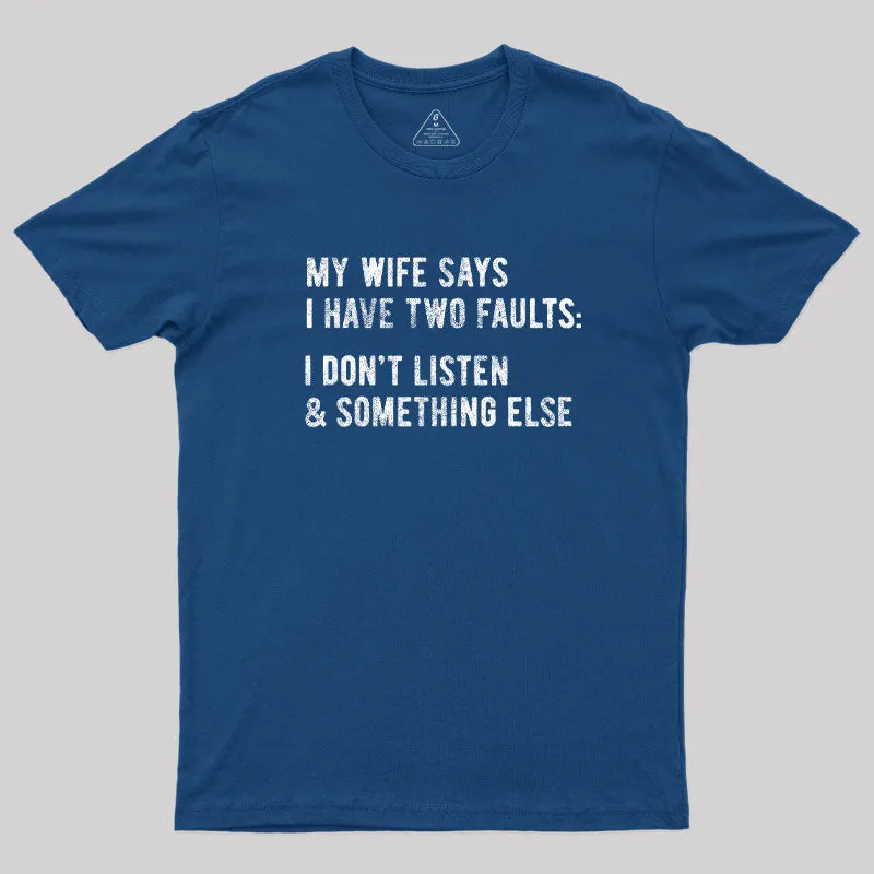 Alternative view of I Have Two Faults T-Shirt