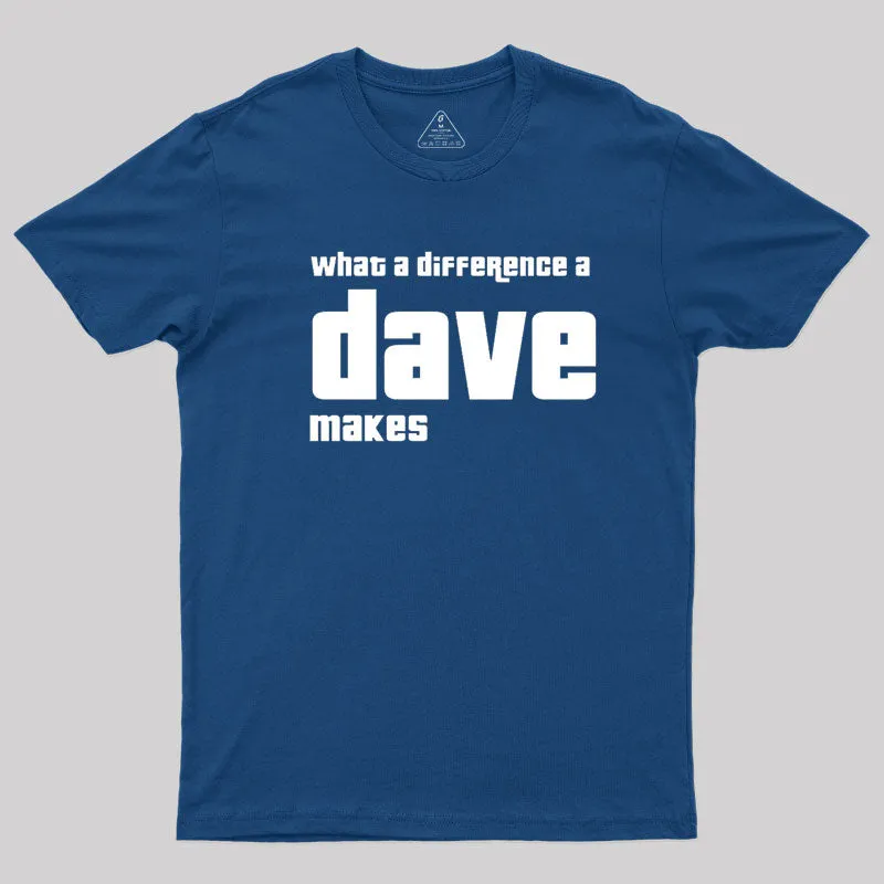 What A Difference A Dave Makes T-Shirt - Image 2