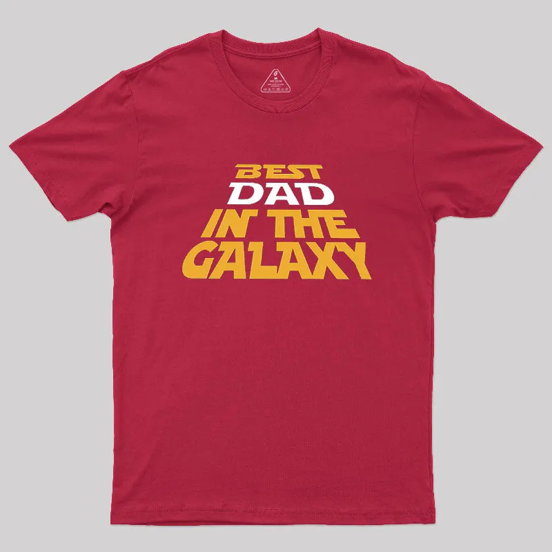 Best Dad In The Galaxy Geek T-Shirt - Image 4