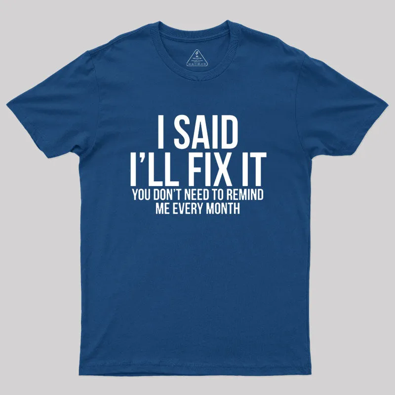 Alternative view of I Said I'll Fix It T-Shirt